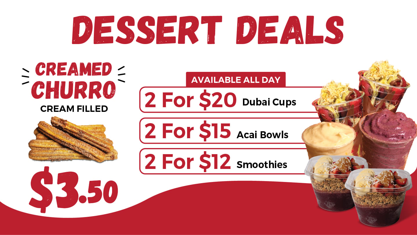 2 Dubai cups for $20. 2 Acai bowls for $15. 2 smoothies for $12